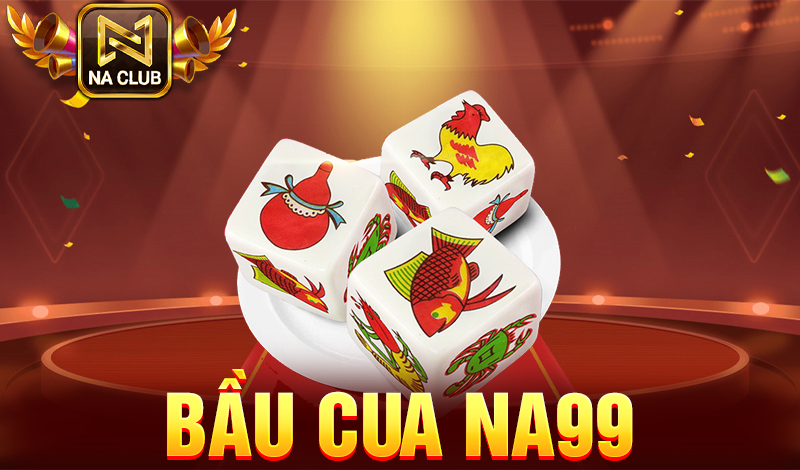 Bầu cua NA99