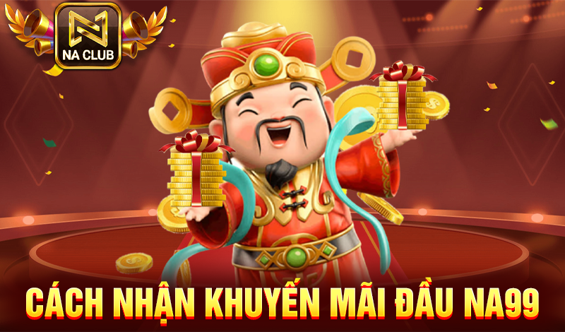 Cách nhận khuyến mãi Na99