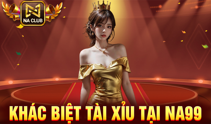 Khác biệt tài xỉu tại Na99